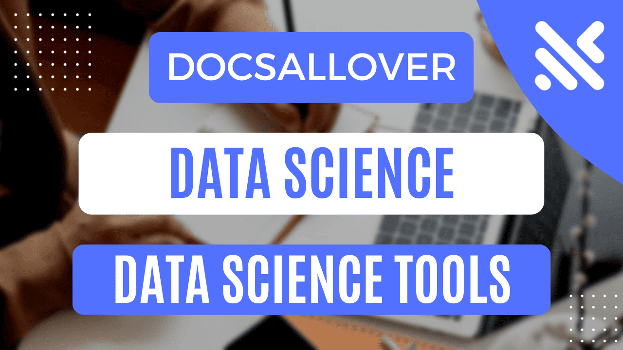 DocsAllOver Blogs Articles Data Science Data Science Tools