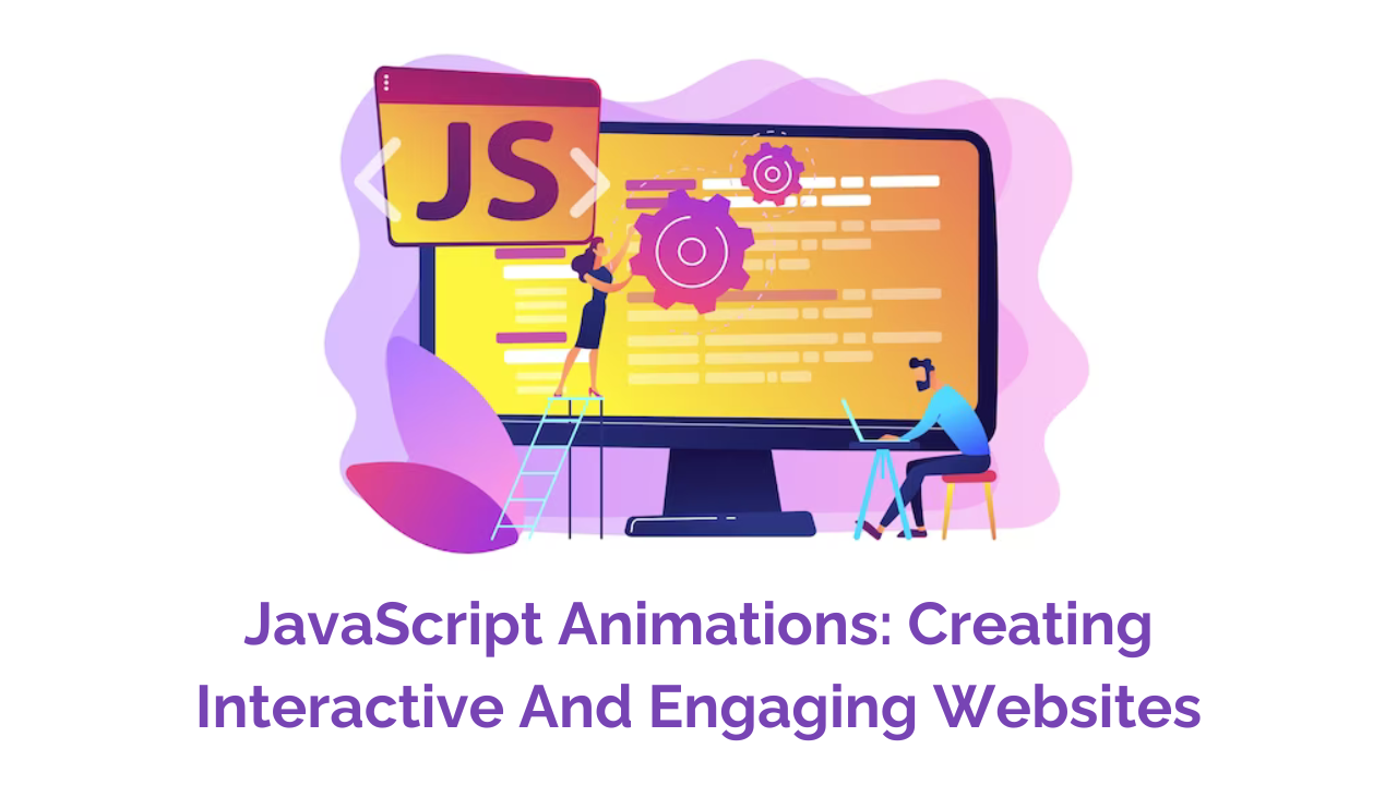 Docsallover - JavaScript Animations: Creating Interactive And Engaging Websites