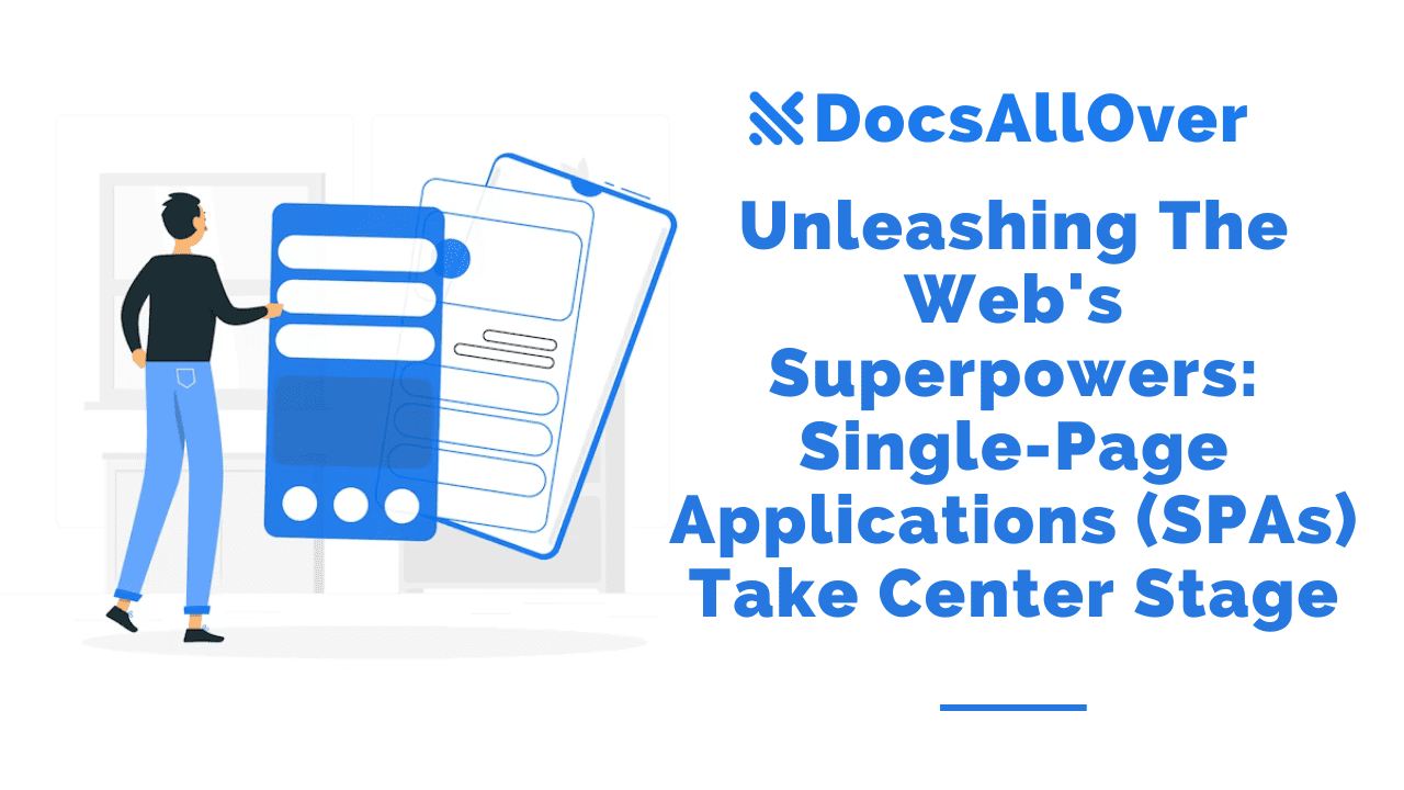 Docsallover - Supercharging the Web: Exploring Single-Page Applications (SPAs)