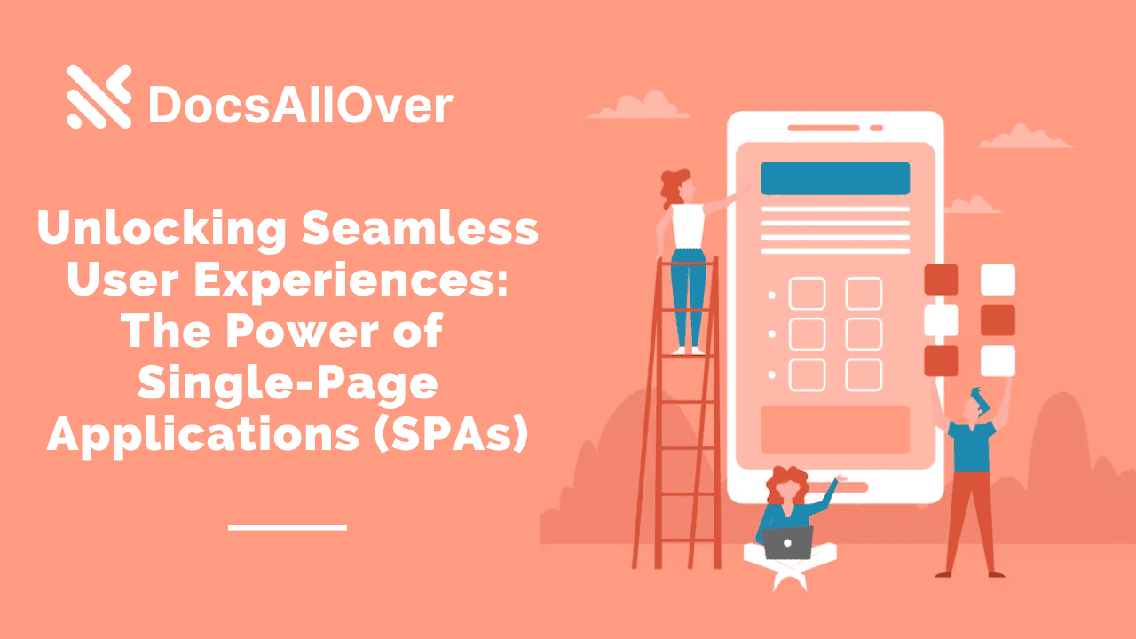 Docsallover - The Power of Single-Page Applications (SPAs) for Seamless User Experiences