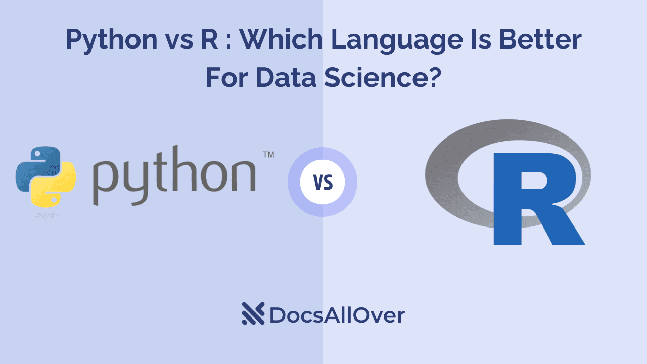 Docsallover - Python vs R: Which Language is Better for Data Science?