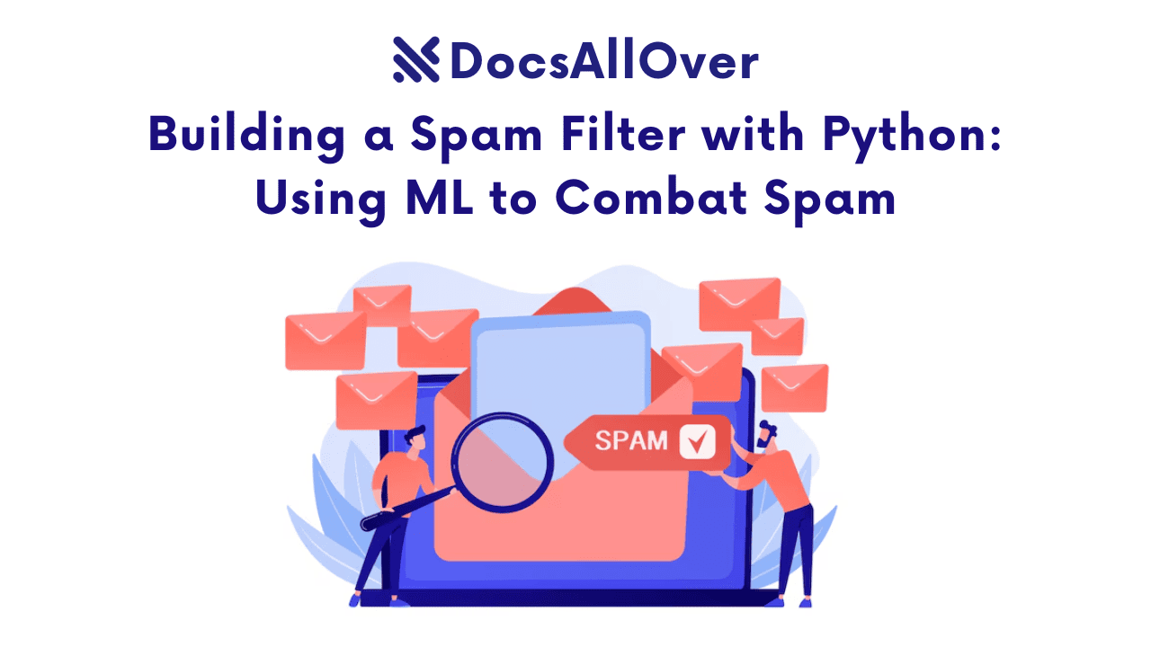 Docsallover - Building a Spam Filter with Python: Using ML to Combat Spam