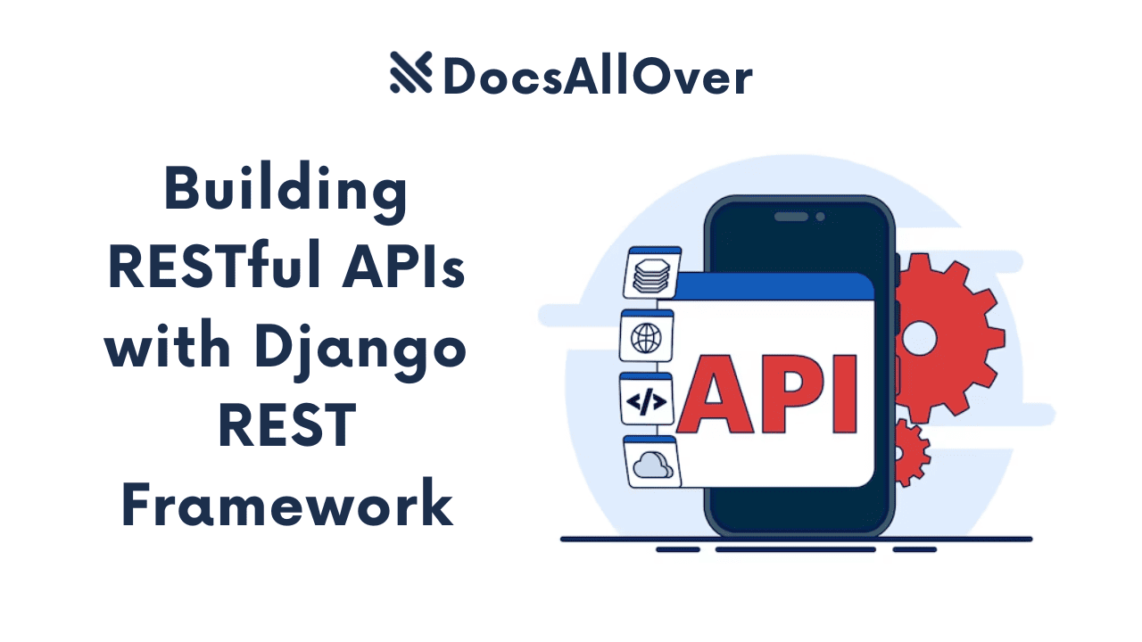 Docsallover - Building RESTful APIs with Django REST Framework