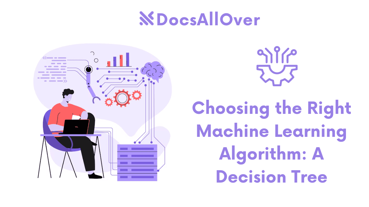 Docsallover - Choosing the Right Machine Learning Algorithm: A Decision Tree