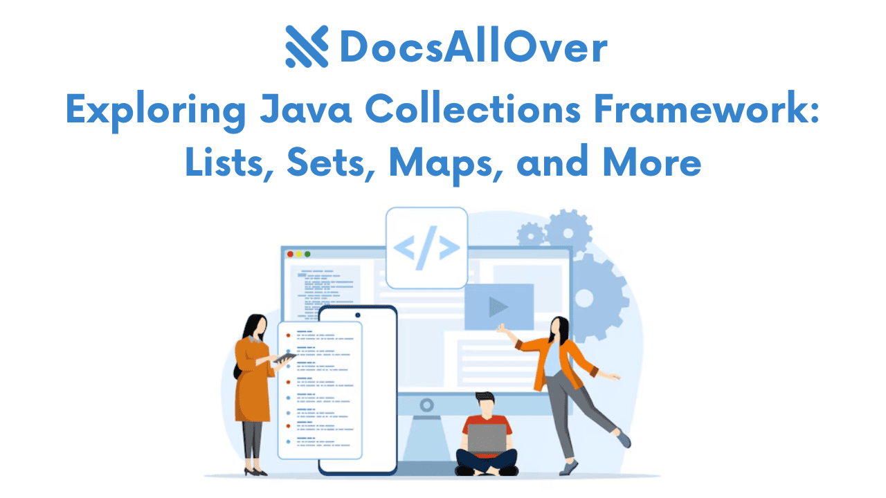 Docsallover - Exploring Java Collections Framework: Lists, Sets, Maps, and More