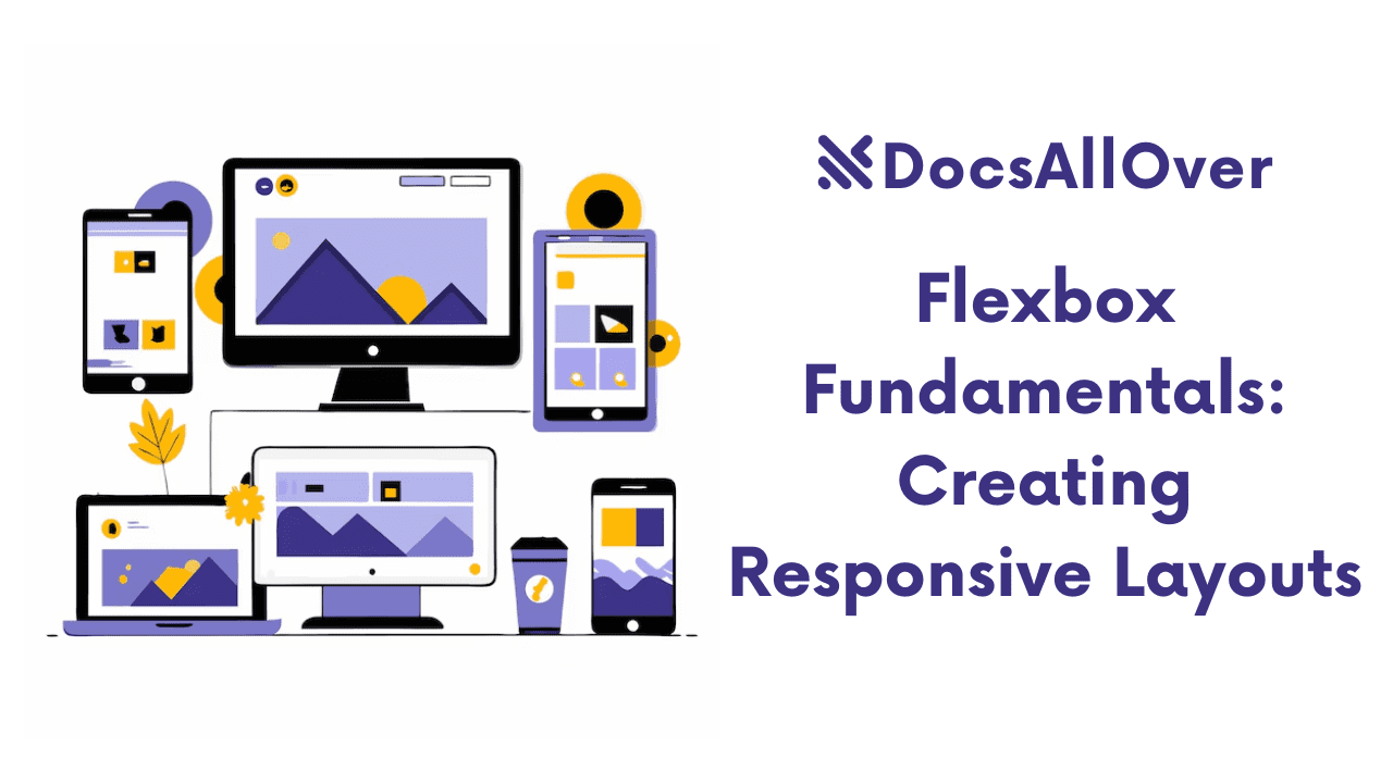 Docsallover - Flexbox Fundamentals: Creating Responsive Layouts