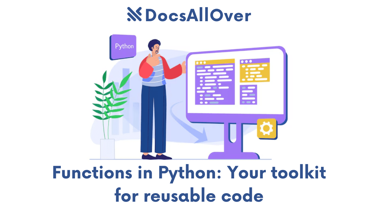 Docsallover - Functions in Python: Your toolkit for reusable code