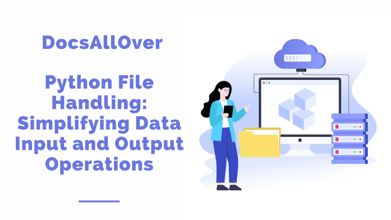Docsallover - Python File Handling: Simplifying Data Input and Output Operations