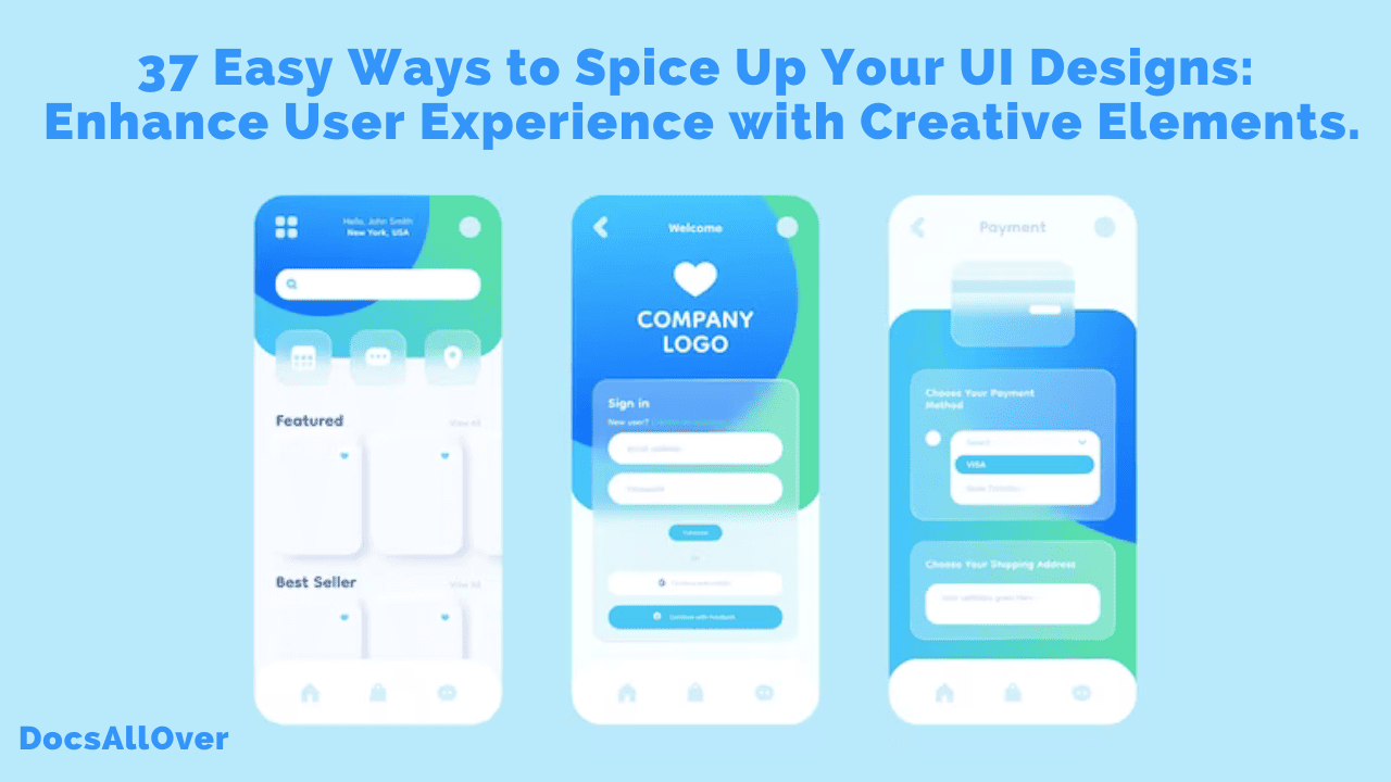 Docsallover - Spice Up UI Designs: Enhance User Experience with Creative Elements