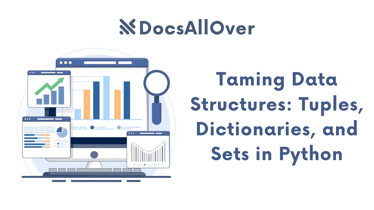 Docsallover - Taming Data Structures: Tuples, Dictionaries, and Sets in Python