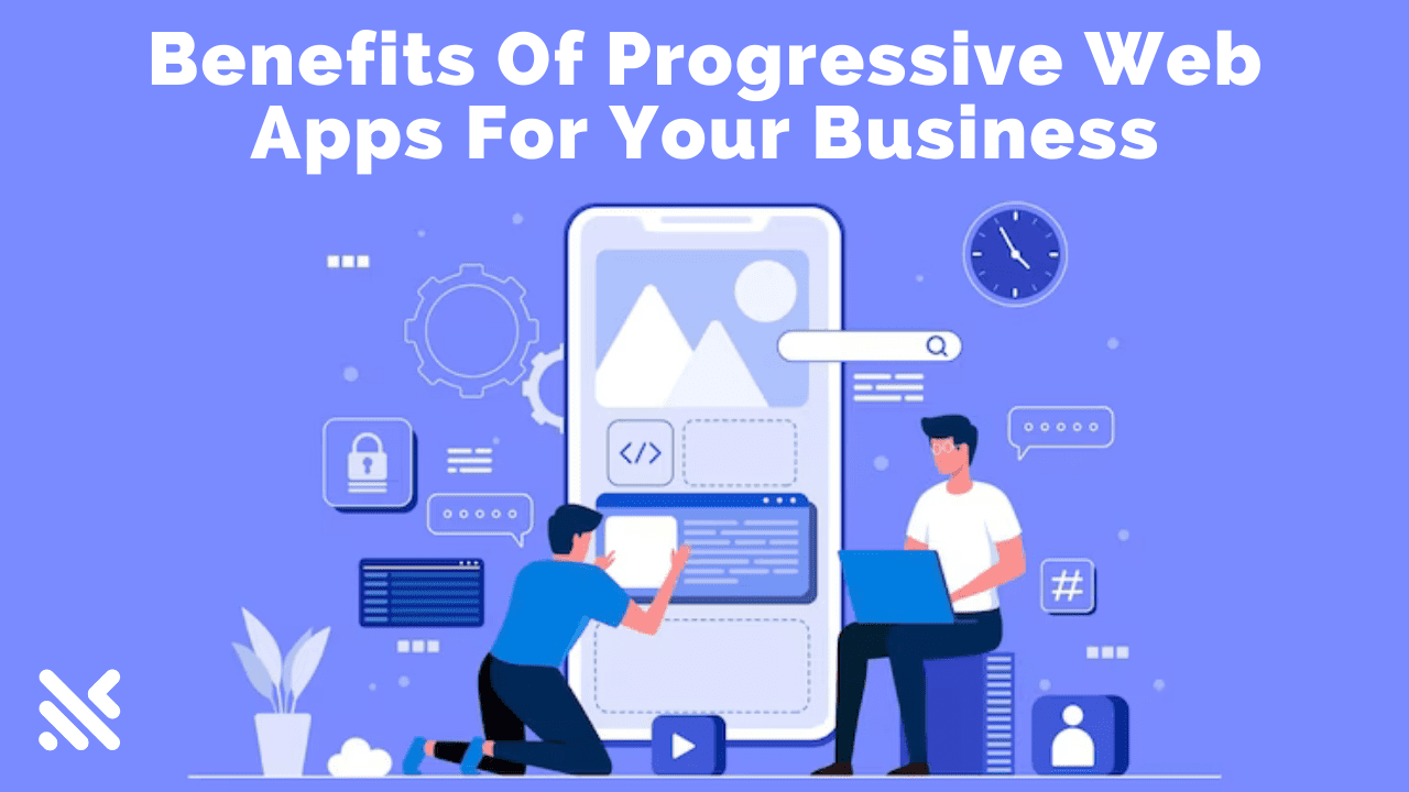 Docsallover - The Benefits of Progressive Web Apps for Your Business
