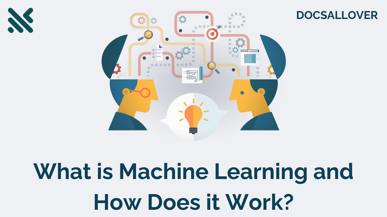 Docsallover - What is Machine Learning and How Does it Work?