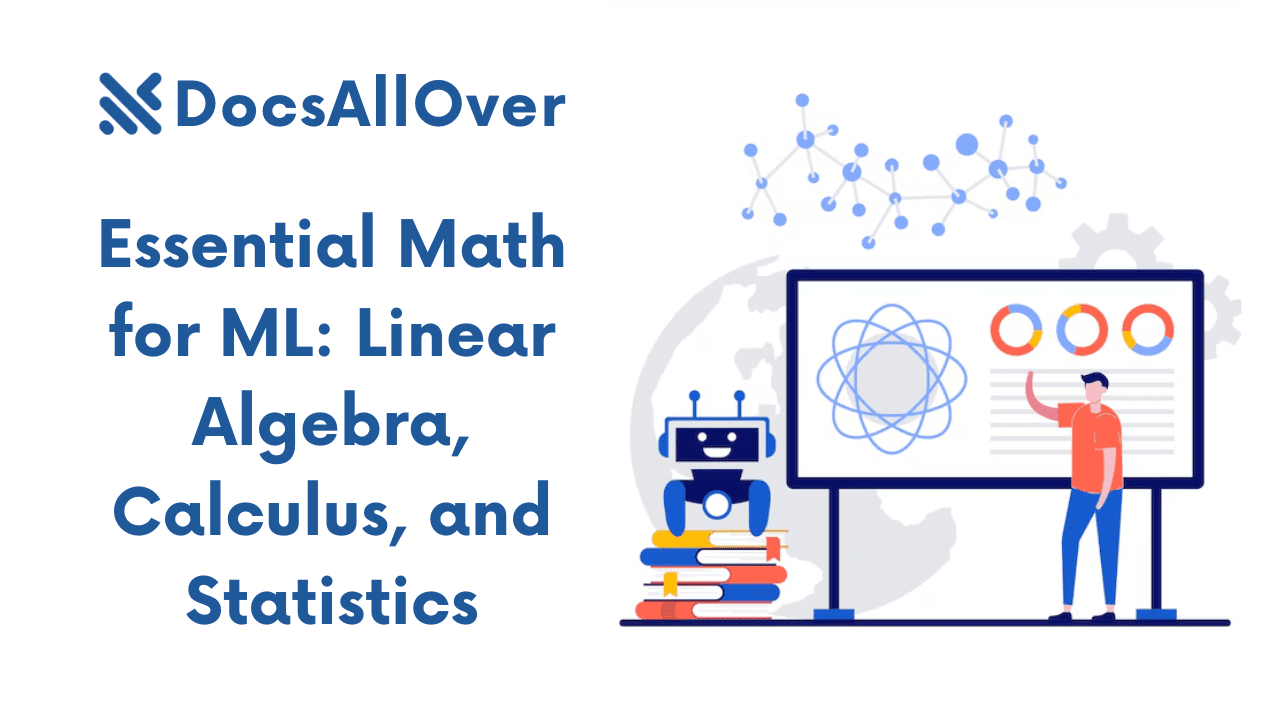 Docsallover - Essential Math for ML: Linear Algebra, Calculus, and Statistics