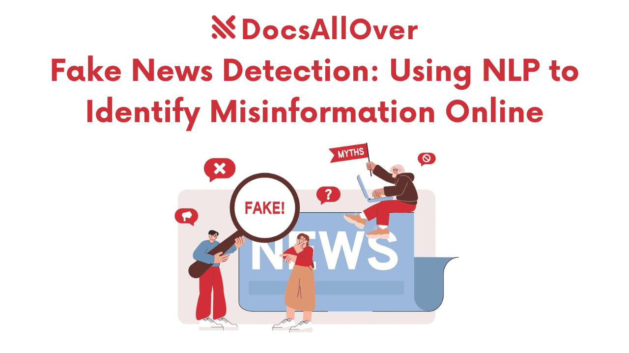 Docsallover - Fake News Detection: Using NLP to Identify Misinformation Online