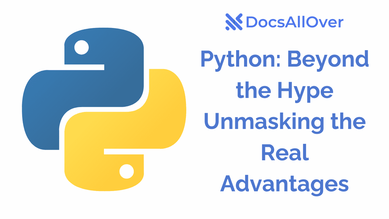 Docsallover - Python: Beyond the Hype - Unmasking the Real Advantages