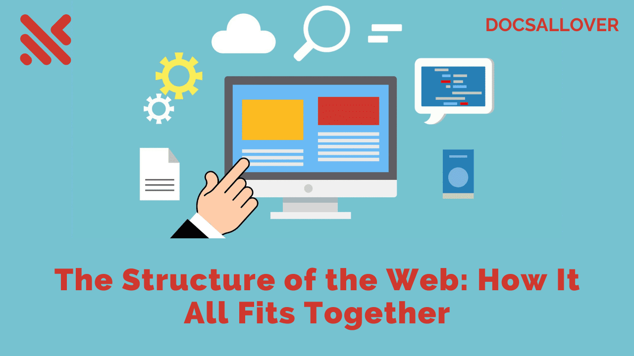Docsallover - The Structure of the Web: How It All Fits Together