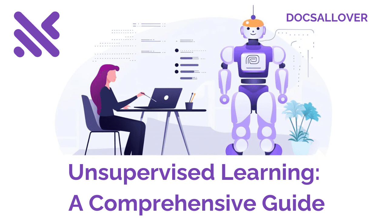 Docsallover - Unsupervised Learning: A Comprehensive Guide