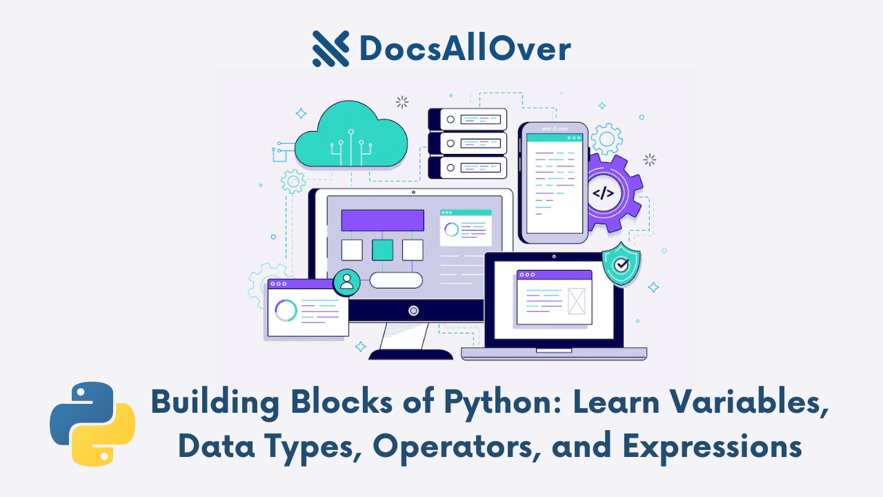 Docsallover - Mastering the Essentials: Variables, Data Types, Operators, and Expressions in Python