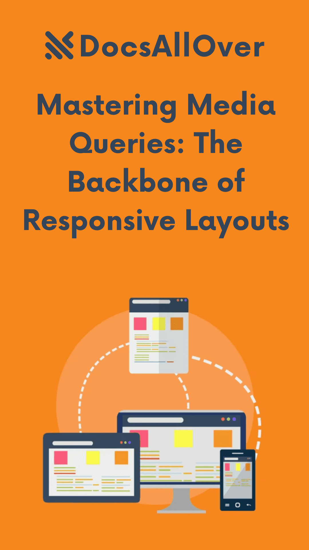 DocsAllOver - Mastering Media Queries: The Backbone of Responsive Layouts