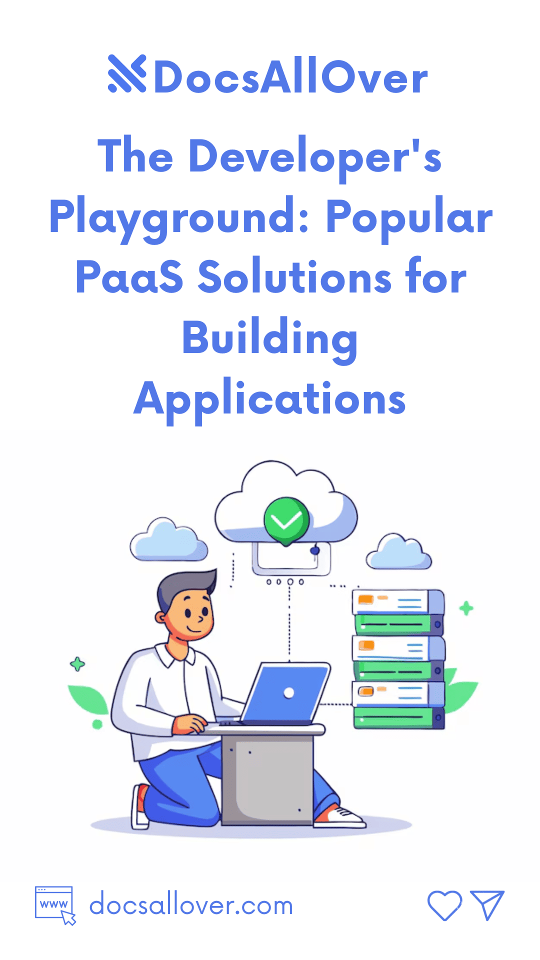 DocsAllOver - The Developer's Playground: Popular PaaS Solutions for Building Applications