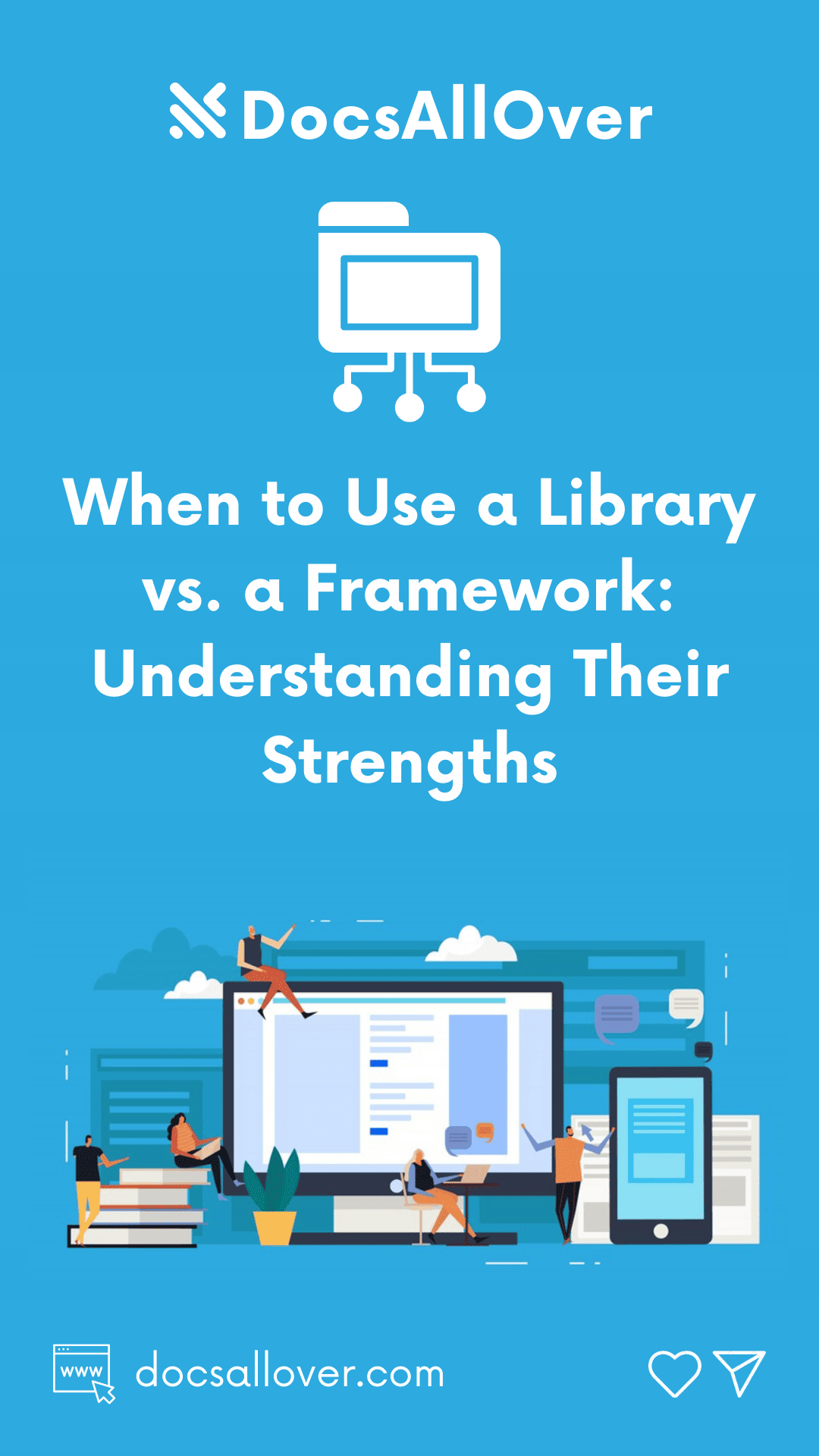 DocsAllOver - When to Use a Library vs. a Framework: Understanding Their Strengths