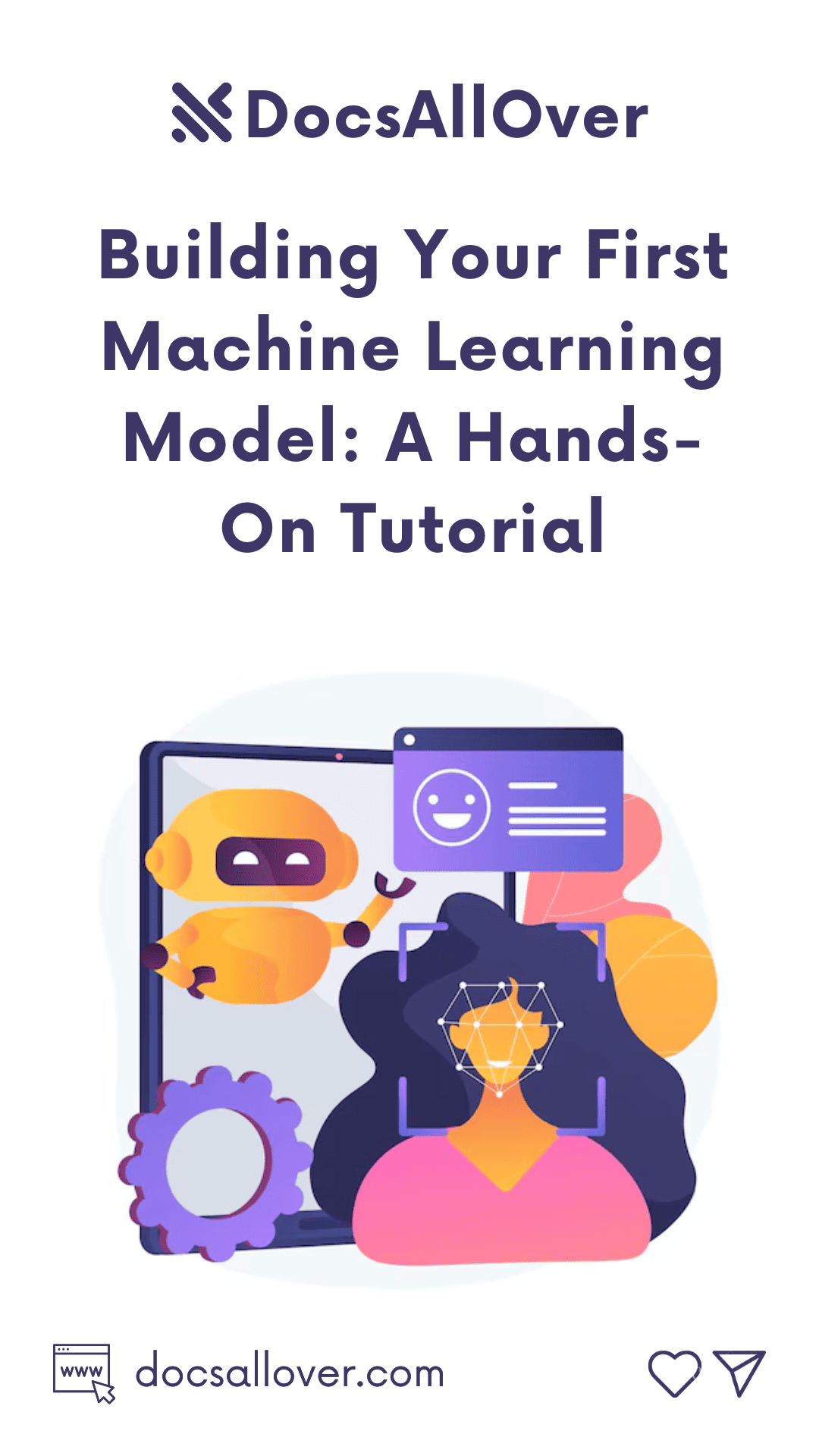 DocsAllOver - Building Your First Machine Learning Model: A Hands-On Tutorial