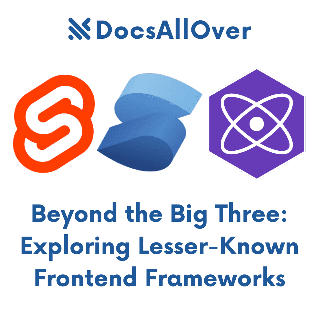 DocsAllOver - Beyond the Big Three: Exploring Lesser-Known Frontend Frameworks