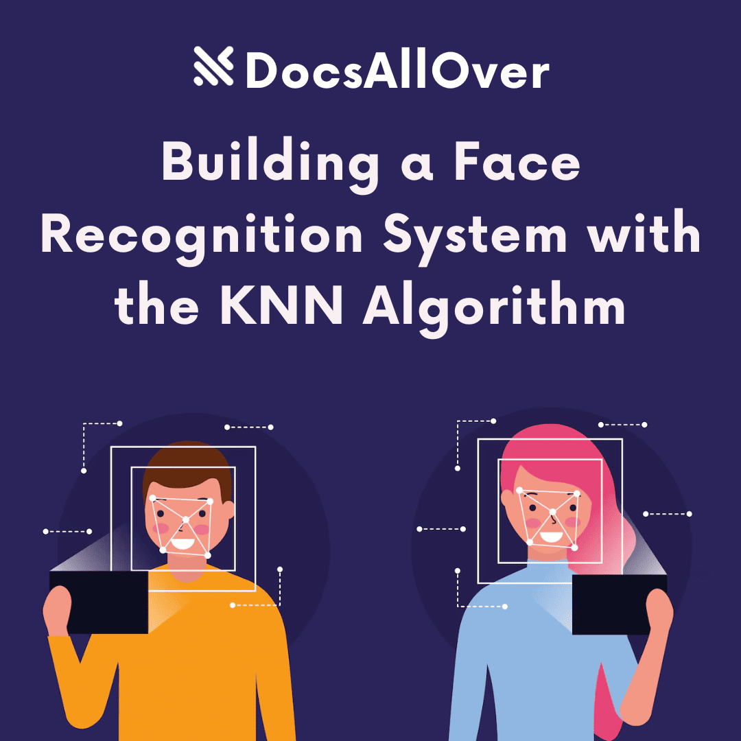 DocsAllOver - Building a Face Recognition System with the KNN Algorithm