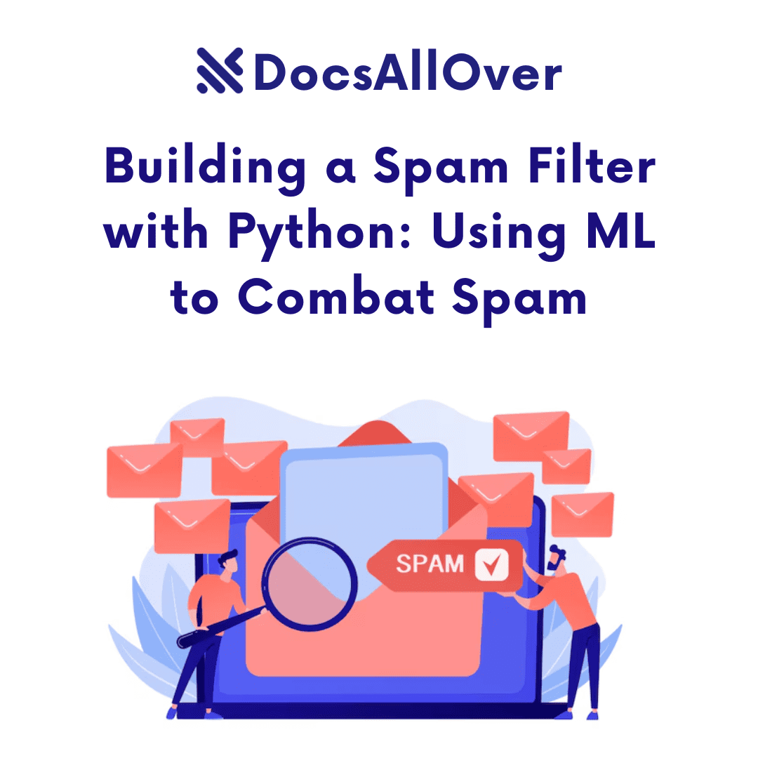 DocsAllOver - Building a Spam Filter with Python: Using ML to Combat Spam