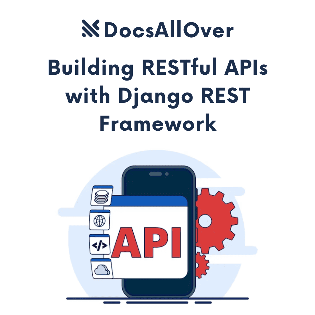 DocsAllOver - Building RESTful APIs with Django REST Framework