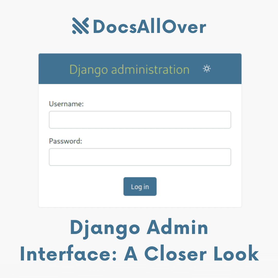 DocsAllOver - Django Admin Interface: A Closer Look