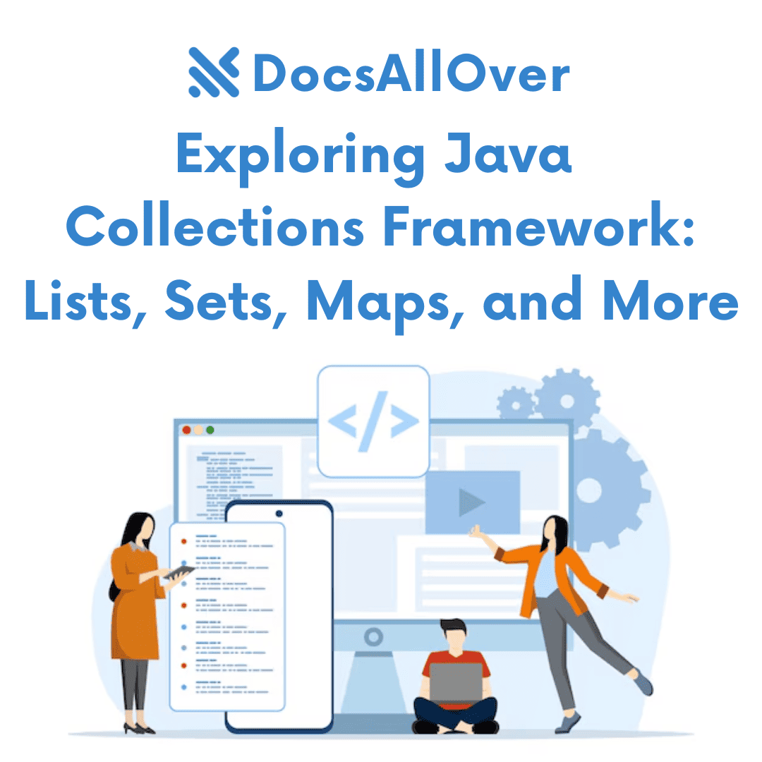 DocsAllOver - Exploring Java Collections Framework: Lists, Sets, Maps, and More