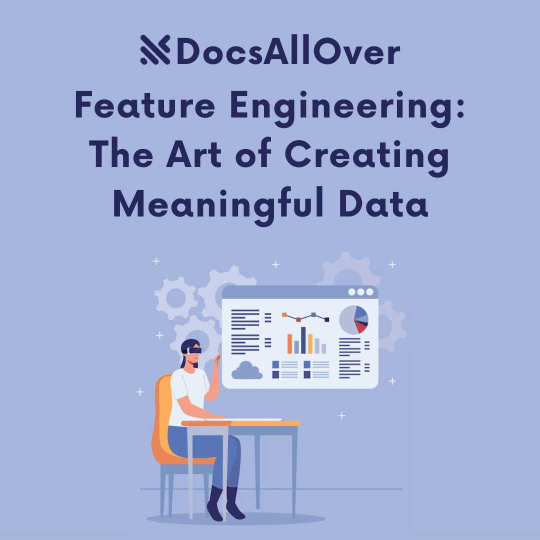 DocsAllOver - Feature Engineering: The Art of Creating Meaningful Data