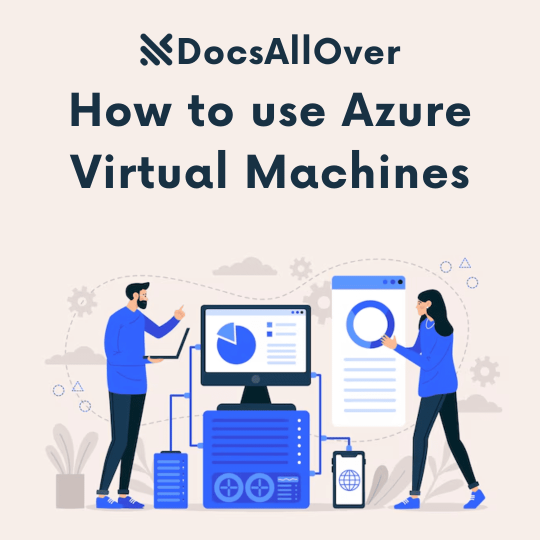 DocsAllOver - How to use Azure Virtual Machines