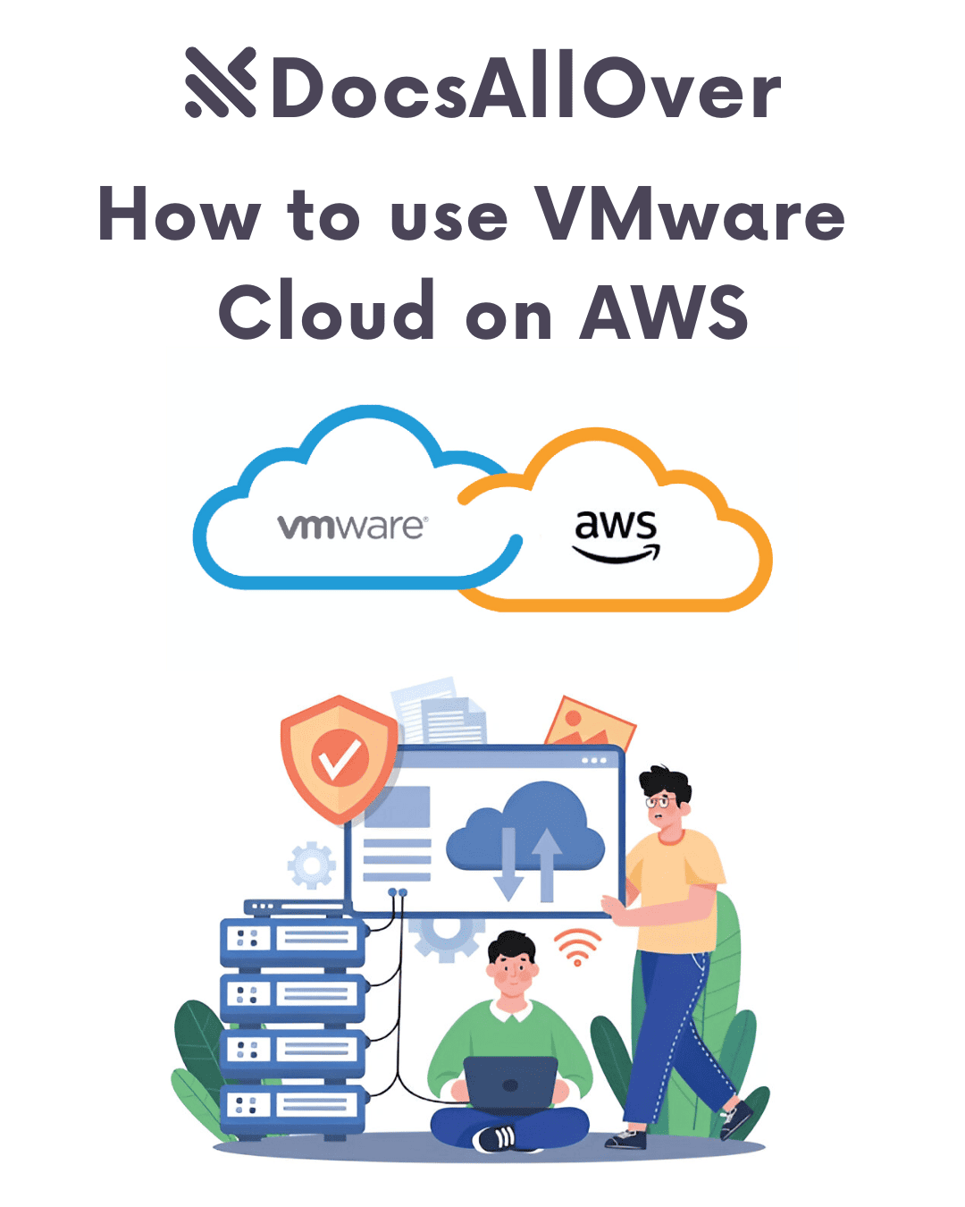 DocsAllOver - How to use VMware Cloud on AWS