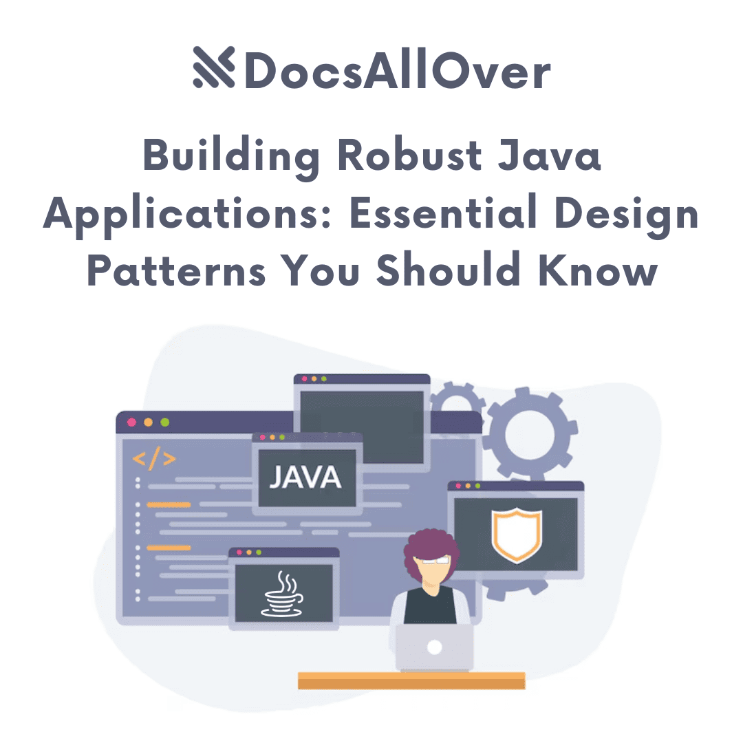 DocsAllOver - Building Robust Java Applications: Essential Design Patterns You Should Know