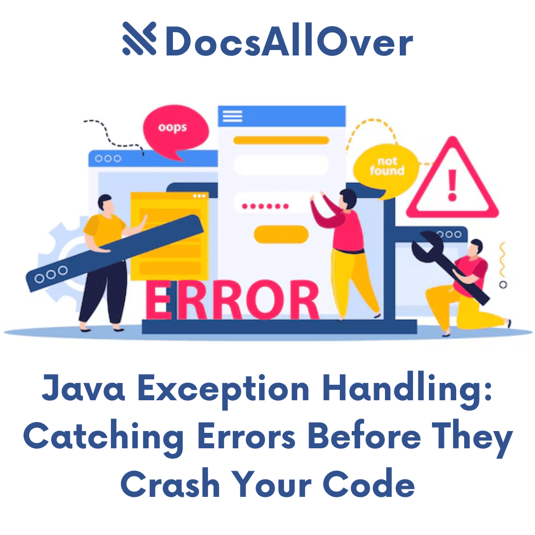 DocsAllOver - Java Exception Handling: Catching Errors Before They Crash Your Code