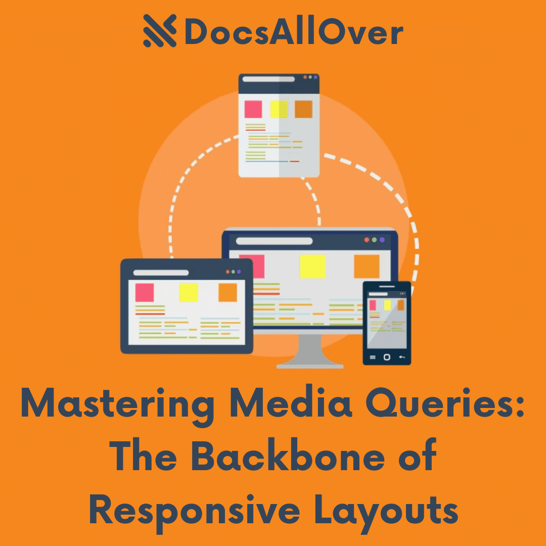 DocsAllOver - Mastering Media Queries: The Backbone of Responsive Layouts