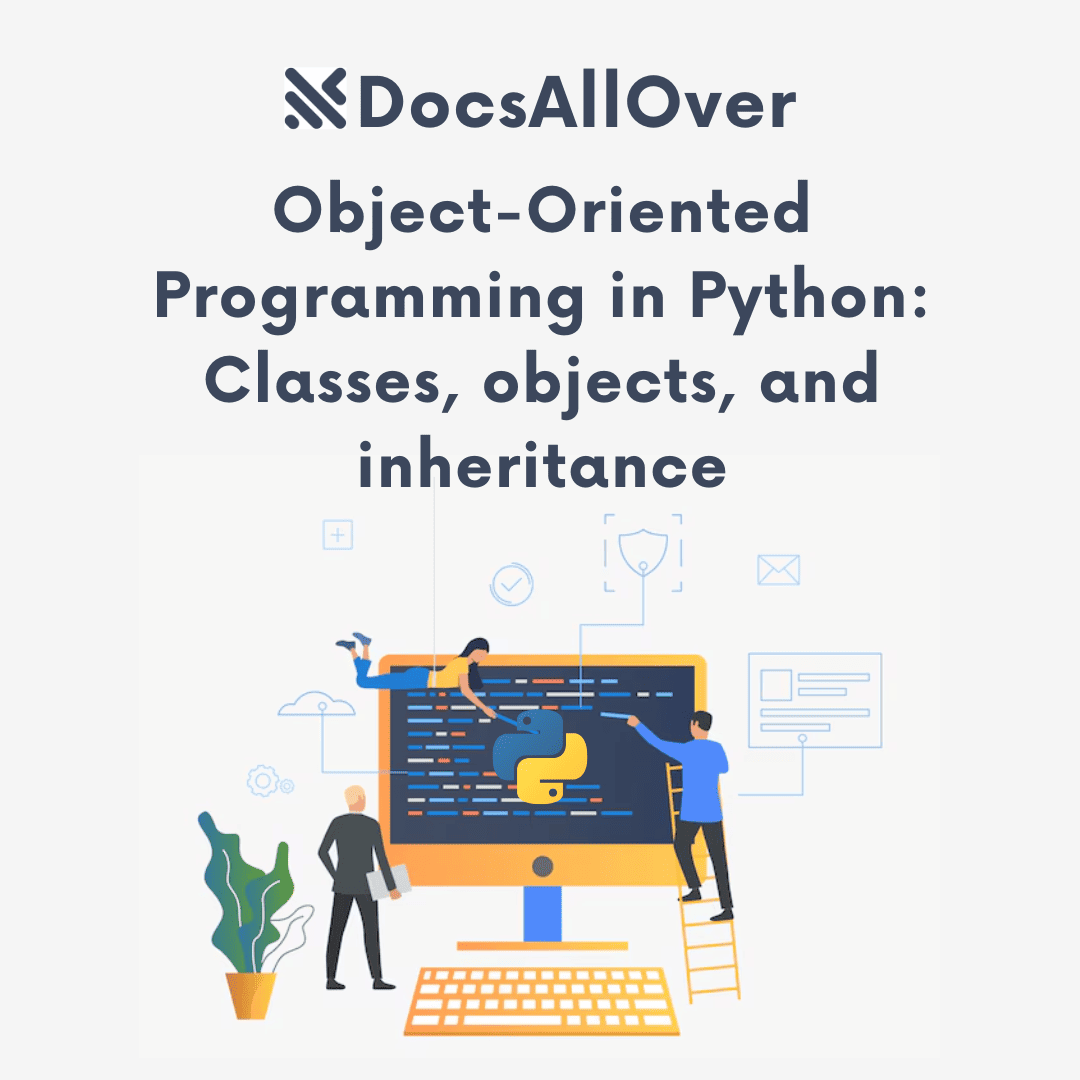 DocsAllOver - Object-Oriented Programming in Python: Classes, objects, and inheritance