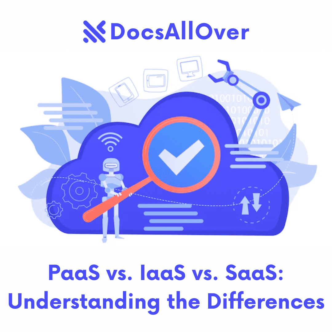 DocsAllOver - PaaS vs. IaaS vs. SaaS: Understanding the Differences in Cloud Services