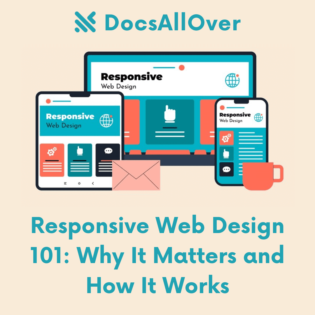 DocsAllOver - Responsive Web Design 101: Why It Matters and How It Works