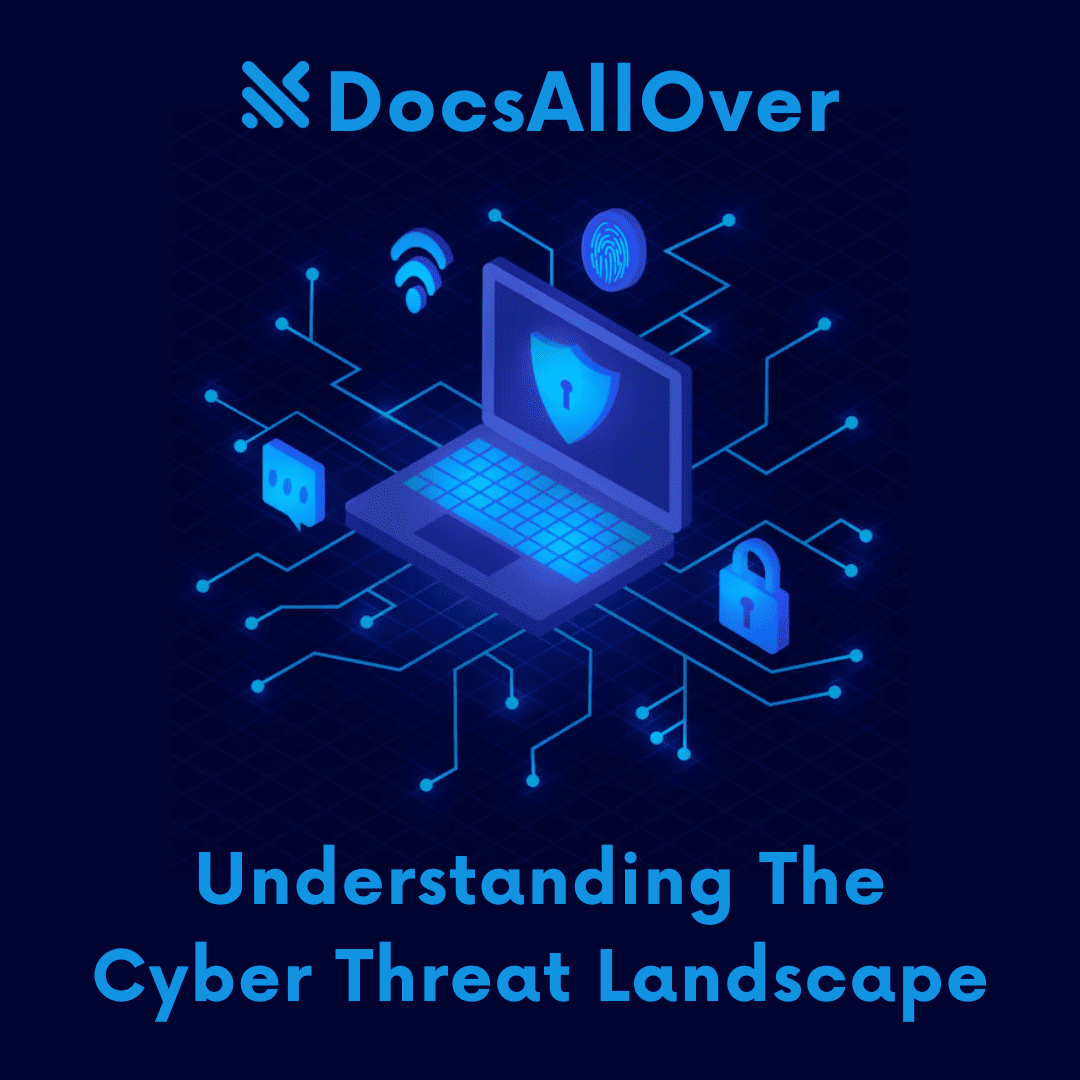 DocsAllOver - Understanding the Cyber Threat Landscape